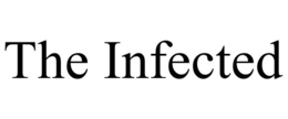THE INFECTED trademark