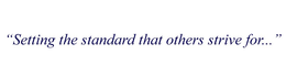 "SETTING THE STANDARD THAT OTHERS STRIVE FOR..." trademark