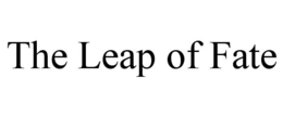 THE LEAP OF FATE trademark