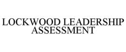 LOCKWOOD LEADERSHIP ASSESSMENT trademark