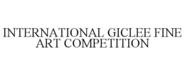 INTERNATIONAL GICLEE FINE ART COMPETITION trademark