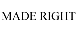 MADE RIGHT trademark