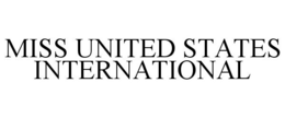 MISS UNITED STATES INTERNATIONAL trademark