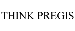 THINK PREGIS trademark