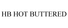 HB HOT BUTTERED trademark