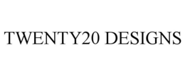 TWENTY20 DESIGNS trademark