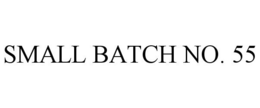 SMALL BATCH NO. 55 trademark