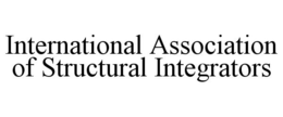 INTERNATIONAL ASSOCIATION OF STRUCTURAL INTEGRATORS trademark