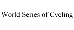 WORLD SERIES OF CYCLING trademark