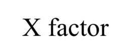 X FACTOR trademark
