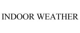 INDOOR WEATHER trademark