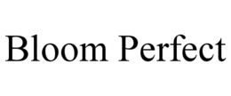 BLOOM PERFECT trademark