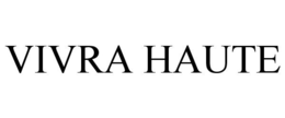 VIVRA HAUTE trademark