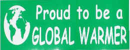 PROUD TO BE A GLOBAL WARMER trademark