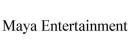 MAYA ENTERTAINMENT trademark