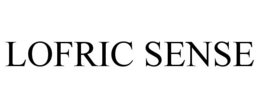 LOFRIC SENSE trademark