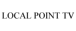 LOCAL POINT TV trademark