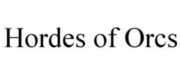 HORDES OF ORCS trademark