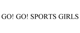 GO! GO! SPORTS GIRLS trademark