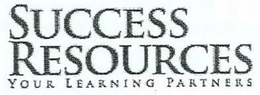 SUCCESS RESOURCES YOUR LEARNING PARTNERS trademark