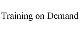 TRAINING ON DEMAND trademark