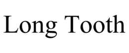 LONG TOOTH trademark