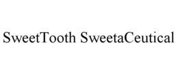 SWEETTOOTH SWEETACEUTICAL trademark