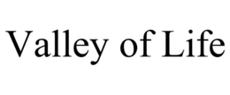 VALLEY OF LIFE trademark