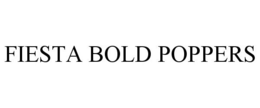 FIESTA BOLD POPPERS trademark