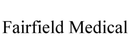 FAIRFIELD MEDICAL trademark