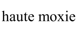 HAUTE MOXIE trademark