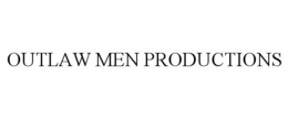 OUTLAW MEN PRODUCTIONS trademark