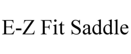 E-Z FIT SADDLE trademark