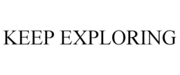 KEEP EXPLORING trademark