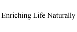 ENRICHING LIFE NATURALLY trademark