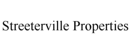 STREETERVILLE PROPERTIES trademark