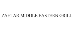 ZAHTAR MIDDLE EASTERN GRILL trademark