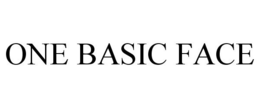 ONE BASIC FACE trademark