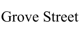GROVE STREET trademark