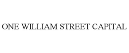 ONE WILLIAM STREET CAPITAL trademark