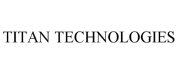 TITAN TECHNOLOGIES trademark