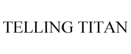 TELLING TITAN trademark