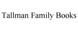 TALLMAN FAMILY BOOKS trademark