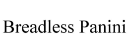 BREADLESS PANINI trademark