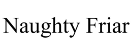 NAUGHTY FRIAR trademark