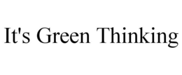 IT'S GREEN THINKING trademark