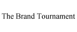 THE BRAND TOURNAMENT trademark