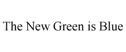 THE NEW GREEN IS BLUE trademark