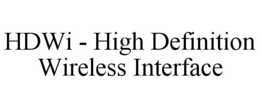 HDWI - HIGH DEFINITION WIRELESS INTERFACE trademark