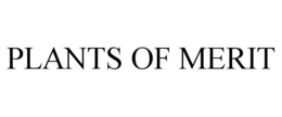 PLANTS OF MERIT trademark